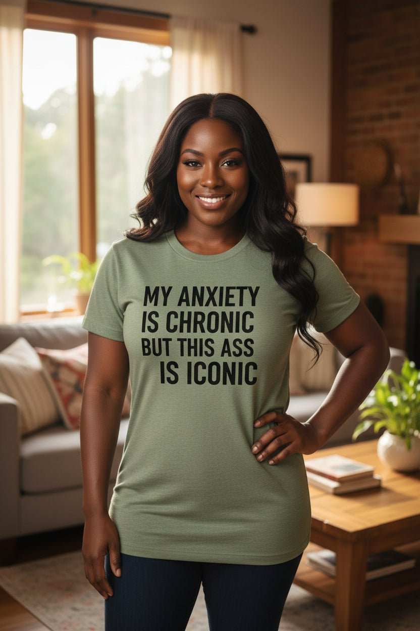Funny Anxiety Shirt for Confident Women – My Anxiety Is Chronic But This Ass Is Iconic Graphic Tee - WJMAPPAREL.COM