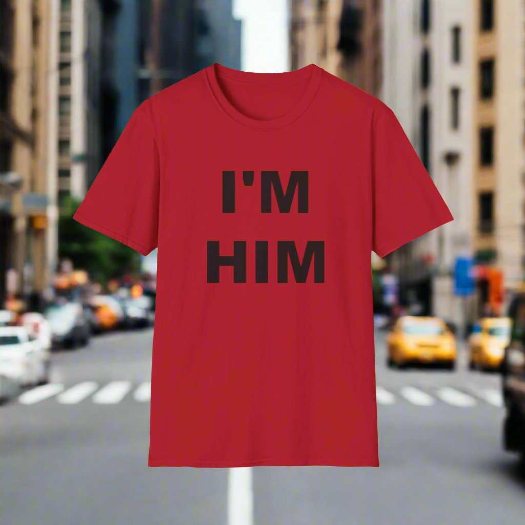 I’m Him Graphic T-Shirt – Bold Confidence Statement Tee Gift - WJMAPPAREL.COM