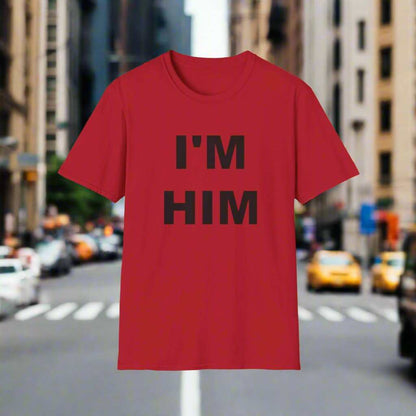 I’m Him Graphic T-Shirt – Bold Confidence Statement Tee Gift - WJMAPPAREL.COM