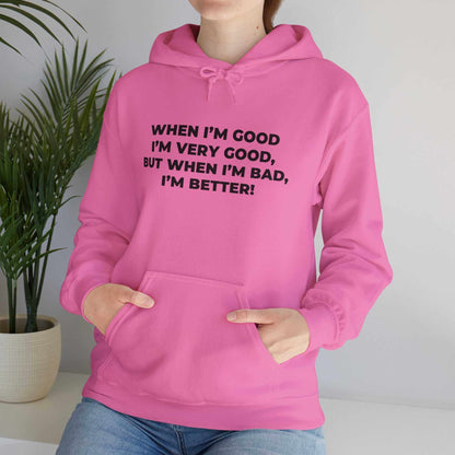 When I’m Good I’m Very Good Hoodie – Funny Quote Sweatshirt Gift - WJMAPPAREL.COM