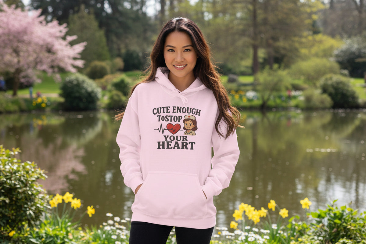 Funny Nurse Hoodie – “Cute Enough To Stop Heart” Cozy Gift for Nurses or Girlfriend
