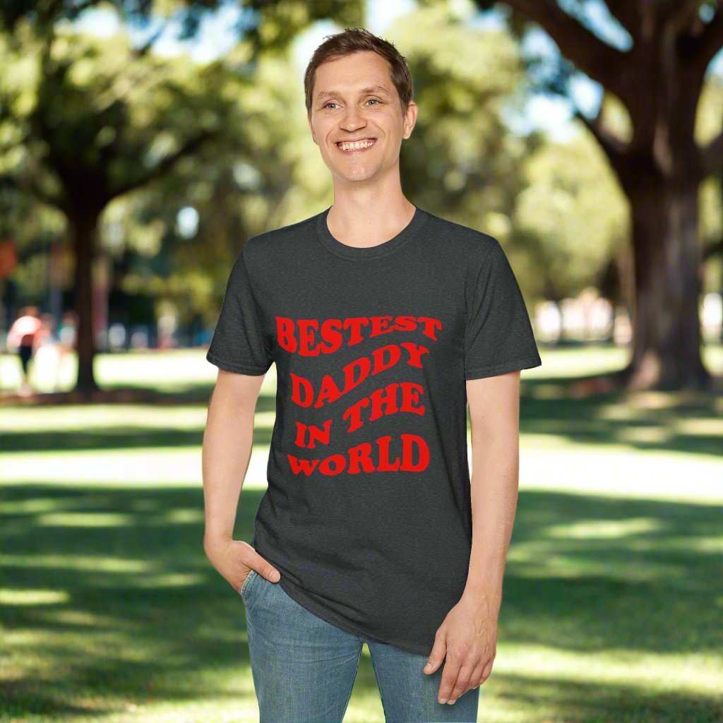 Bestest Daddy In The World T-Shirt – Funny Father’s Day Graphic Tee Gift - WJMAPPAREL.COM