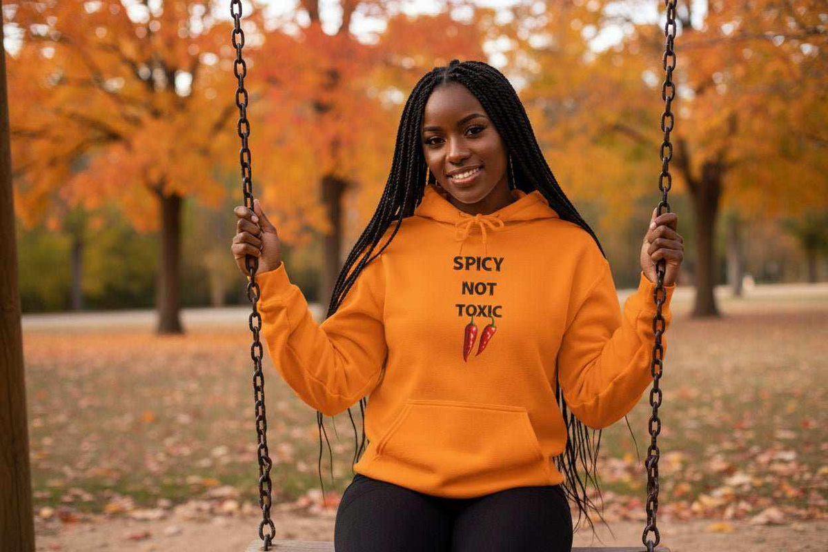 Spicy Not Toxic Hoodie – Bold Funny Statement Sweatshirt Gift - WJMAPPAREL.COM