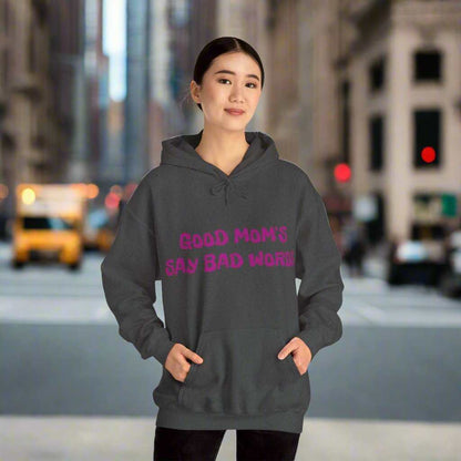 Good Moms Say Bad Words Hoodie – Funny Mom Sweatshirt Gift - WJMAPPAREL.COM