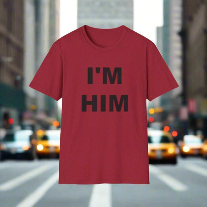 I’m Him Graphic T-Shirt – Bold Confidence Statement Tee Gift - WJMAPPAREL.COM