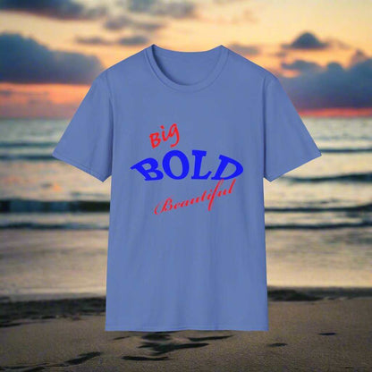 Big Bold Beautiful T-Shirt – Empowering Graphic Tee Gift for Women - WJMAPPAREL.COM