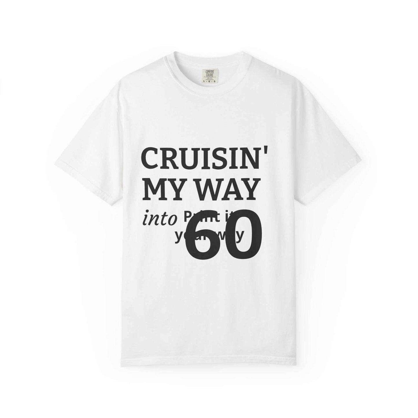 Cruisin' My Way Into 60 T-Shirt - WJMAPPAREL.COM