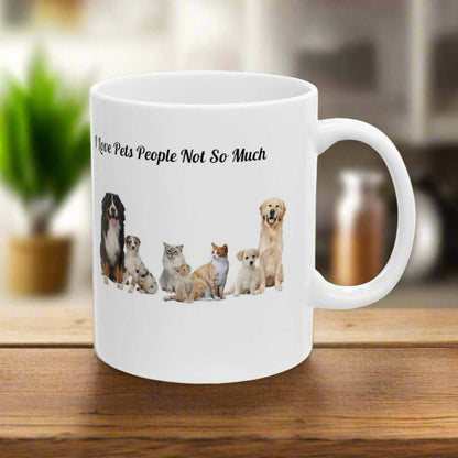 Love Pets People Not 11oz Mug – Funny Pet Lover Coffee Mug Gift - WJMAPPAREL.COM