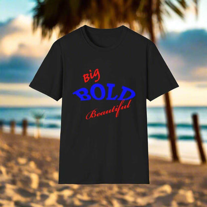 Big Bold Beautiful T-Shirt – Empowering Graphic Tee Gift for Women - WJMAPPAREL.COM