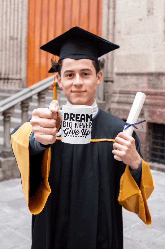 Dream Big Never Give Up 11oz Mug – Motivational Coffee Mug Gift - WJMAPPAREL.COM