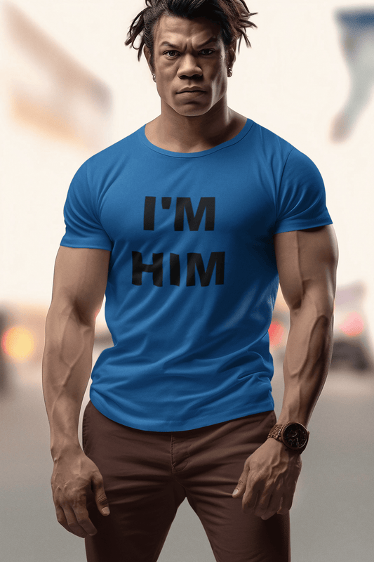 I’m Him Graphic T-Shirt – Bold Confidence Statement Tee Gift - WJMAPPAREL.COM