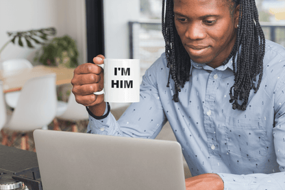 I’m Him 11oz Mug – Bold Confident Coffee Mug Gift for Men - WJMAPPAREL.COM