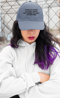 When I'm Good, I'm Very Good Hat