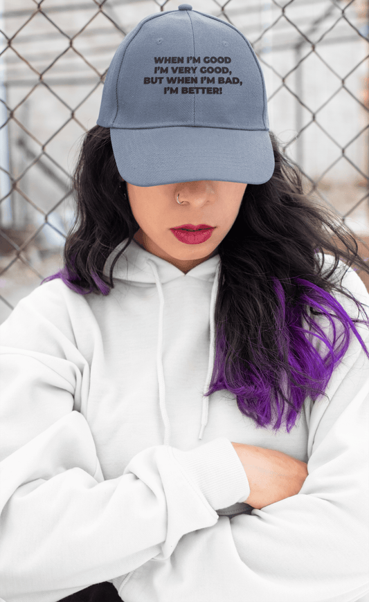 When I’m Good I’m Very Good Hat – Funny Quote Dad Cap Gift - WJMAPPAREL.COM