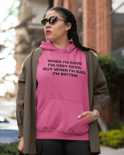 When I’m Good I’m Very Good Hoodie – Funny Quote Sweatshirt Gift - WJMAPPAREL.COM