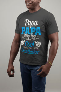 Funny Papa T-Shirt – “Too Cool To Be Called Grandfather” Grandpa Shirt Gift for Father’s Day - WJMAPPAREL.COM